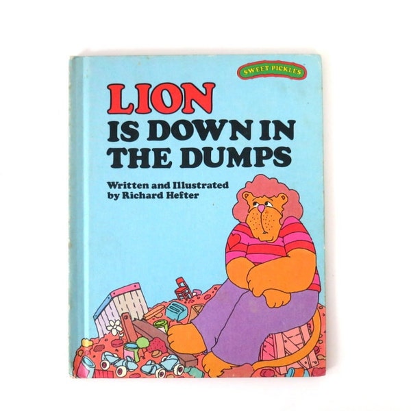 Vintage 1977 Sweet Pickles: Lion is Down in the Dumps Hardcover Book