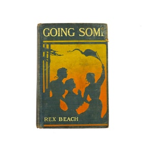 Going Some by Rex Beach Vintage Book 1910 Antique Book Hardcover Green Book 1900s Book Decor