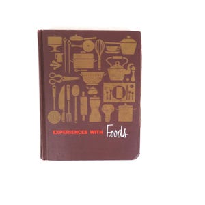 Vintage EXPERIENCES WITH FOODS, By L. Belle Pollard - Hardcover School Cook Book 1964