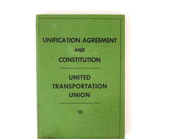 Vintage Unification Agreement and Constitution United Transportation Union Railroad Train Book