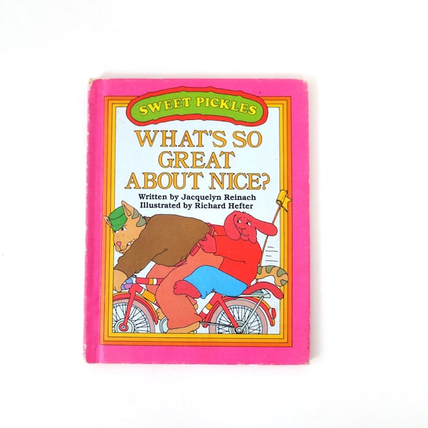 Sweet Pickles: What's So About Nice? Children's Book 1981 HC