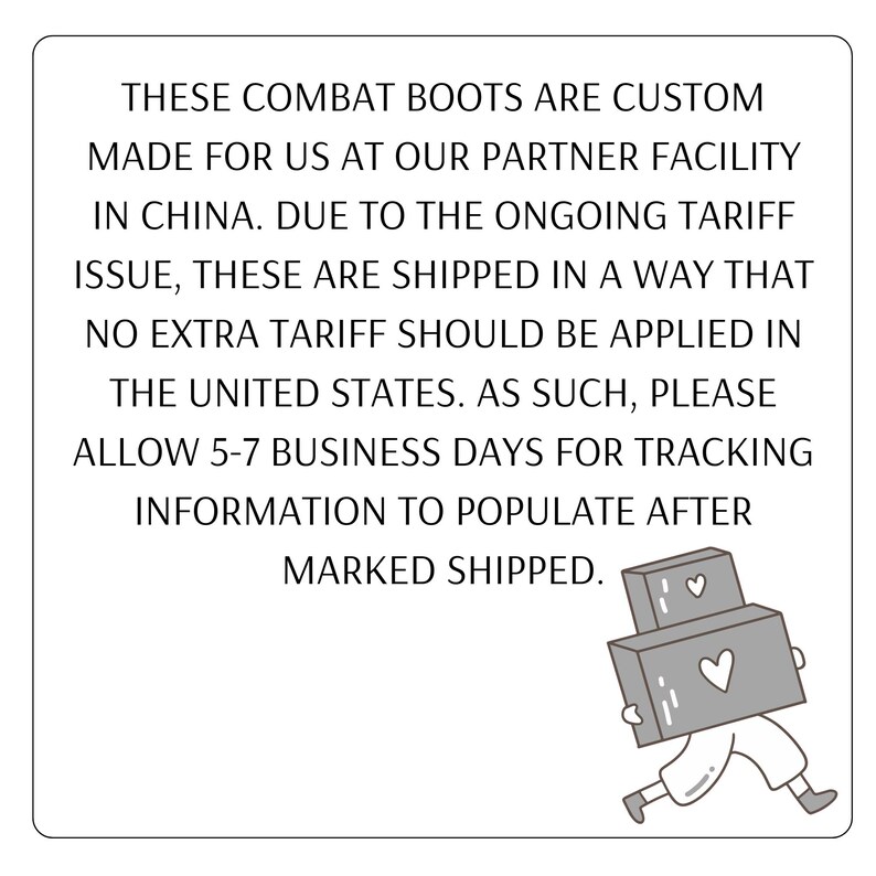 a person carrying a box with a heart symbol on it, and there is text next to the image that reads "These combat boots are custom made for us at our partner facility in China. Due to the ongoing tariff issue, these are shipped in a way that no extra tariff should be applied in the United States. As such, please allow 5-7 business days for tracking information to populate after marked shipped."