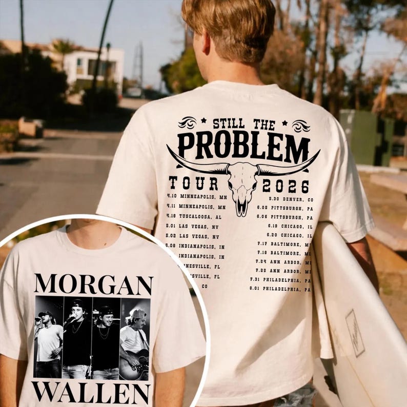 May include: Cream-colored t-shirt featuring a black and white image of Morgan Wallen and the text "MORGAN WALLEN". The back of the shirt displays "STILL THE PROBLEM TOUR 2026" with a bull skull graphic and a list of tour dates.
