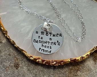 A Mother is a Daughter's Best Friend - Metal Hand Stamped Pendant Necklace or Key Chain