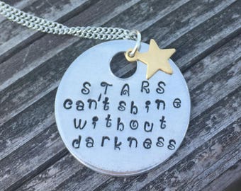 Stars Can't Shine Without Darkness - Hand Stamped Necklace or Key Chain