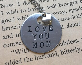 Love You Mom - Hand Stamped Necklace or Key Chain