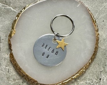 Dream On Hand Stamped Key Chain