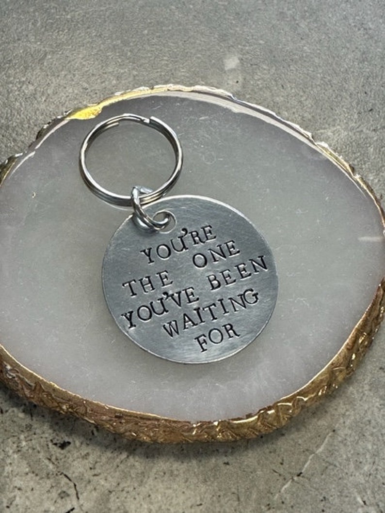 You Are the One You've Been Waiting for Hand Stamped Key Chain image 1