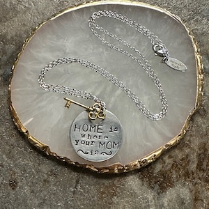 Home is where your MOM is - Metal Hand Stamped Pendant Necklace or Key Chain