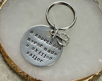 A Smooth Sea Never Made a Skilled Sailor - Key Chain