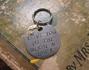 Love You To The Moon and Back. Hand Stamped Metal Key Chain