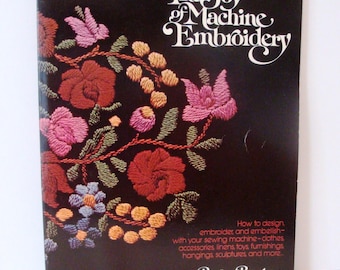 The Joy of Machine Embroidery - Embroidery Book - Vintage 1976 - How To Machine Embroidery