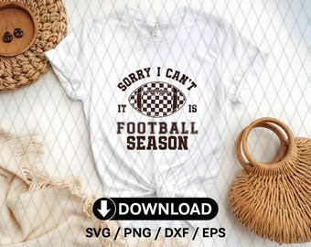 Sorry I Can't It Is Football Season PNG Trendy Football shirt Funny Football Mom Png Retro Checker Football design Trendy Football ORIGINAL