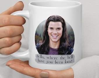 Twilight-filmmok, Jacob Black-citaat, Bella Where The Hell Have You Been Loca