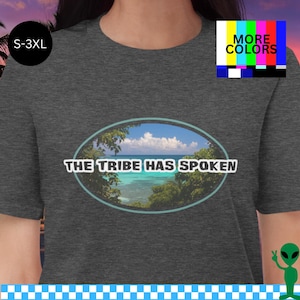 The Tribe Has Spoken Survivor Shirt, Jeff Probst Fan Geschenk, Realität TV Slogan Merch, Tribal Rat Referenz, Game Show Drama Schlagwort