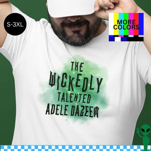 Adele Dazeem Shirt, Wickedly Talented Graphic Tee