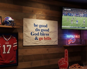 Be Good Do Good God Bless Go Bills Banner, Super Bowl Football Fan Decor