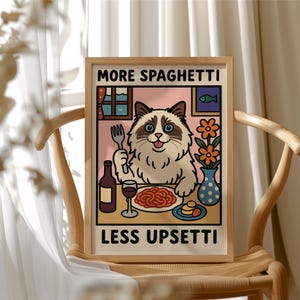 Funny Ragdoll Spaghetti Poster: More Spaghetti Less Upsetti, Quirky Kitchen Wall Art, Cute Foodie Cat Decor, Gift for Pasta Lovers, HP-107