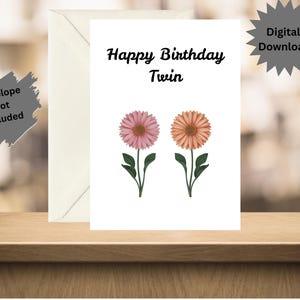 Printable Birthday card for my twin | Twin birthday cards to print | Printable twin birthday cards | Birthday card with message inside