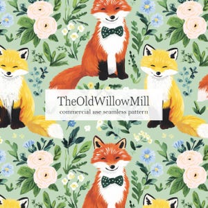 May include: Seamless pattern featuring smiling foxes with orange and yellow fur, wearing bow ties, amidst flowers and foliage on a light green background. The text "TheOldWillowMill commercial use seamless pattern" is displayed.