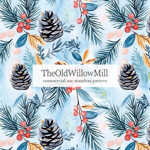 May include: Watercolor seamless pattern featuring pinecones, red berries, and evergreen branches on a light blue background. The design includes the text "TheOldWillowMill commercial use seamless pattern".