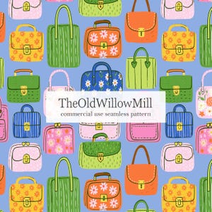 May include: A seamless pattern featuring a variety of colorful handbags and purses in shades of green, orange, pink, yellow, and blue. Some bags have floral or striped designs. The text "TheOldWillowMill commercial use seamless pattern" is visible.