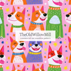 May include: A seamless pattern featuring illustrated dogs in orange, purple, and green on a pink background with yellow and blue stars. The text TheOldWillowMill commercial use seamless pattern is centered over the repeating dog illustrations.