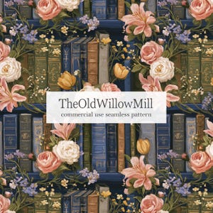 May include: A seamless pattern featuring a library bookshelf filled with various vintage books in shades of blue, green, and brown, interspersed with pink lilies, white and peach roses, and small blue flowers. The text TheOldWillowMill is centered.