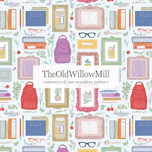 May include: A seamless pattern featuring illustrations of backpacks, stacks of books, framed art, eyeglasses, and floral sprigs on a light blue background. The text TheOldWillowMill commercial use seamless pattern is centered in the image.