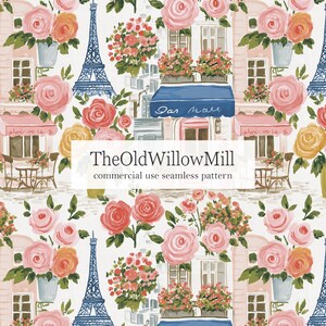 May include: Seamless pattern featuring a Parisian street scene with the Eiffel Tower, cafes, and blooming roses in shades of pink, orange, and yellow. The text "TheOldWillowMill" and "commercial use seamless pattern" are also visible.