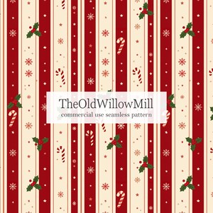 May include: A seamless pattern featuring vertical red and cream stripes decorated with red and white candy canes, green holly leaves with red berries, and various sizes of snowflakes and stars. The text TheOldWillowMill commercial use seamless pattern is centered.