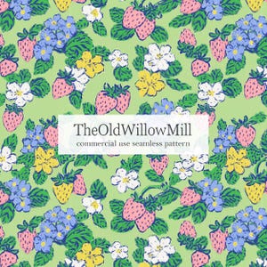 May include: A seamless pattern featuring strawberries, blue, yellow, and white flowers, and green leaves on a light green background. The text "TheOldWillowMill commercial use seamless pattern" is displayed in a white rectangle.