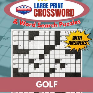 May include: A black and white crossword puzzle with the words "New Large Print Crossword & Word Search Puzzles" at the top. The puzzle is labeled "GOLF" and has the words "With Answers" in a red speech bubble. The puzzle is from Crossword USA.