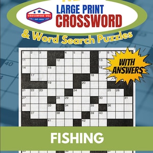 May include: A black and white crossword puzzle with the title "FISHING" and the text "NEW LARGE PRINT CROSSWORD & Word Search Puzzles" at the top. The puzzle has 42 squares and the words "WITH ANSWERS" are in a red starburst shape.