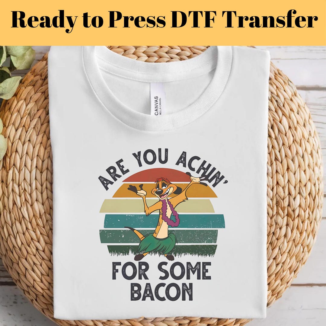 The Lion King DTF Transfer, Funny Timon Quote Are You Achin for Some ...