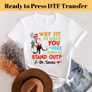 Dr. Seuss dtf, bereit zu drücken, DTF, warum passen, wenn Sie geboren wurden, um direkt auf Filmtransfer DTF-Drucke, Wärmetransfer, Geschenk zu stehen