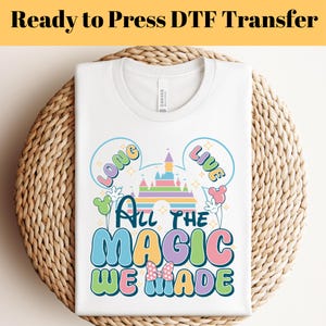Long Live All The Magic DTF, Magic Kingdom Dtf, Disney Castle Shirt, Magical Kingdom Shirt, Disney Castle DTF, Disney Ready to Press DTF