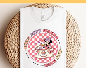 Girls Just Wanna Have Fun DTF, Disney Transfers, Ready to Press,  Minnie and Daisy Shirt, Disney Family Trip, Heat Press DTF Transfer