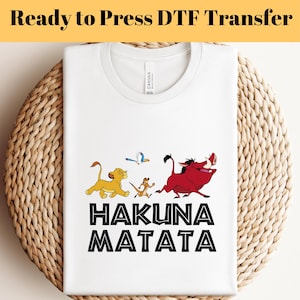 Disney Hakuna Matata DTF Transfer, Disney Ready to Press, Animal Kingdom DTF, Lion King Heat Transfer, Disney DTF