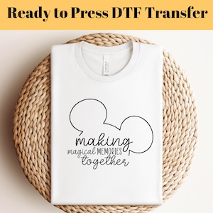 Making Magical Memories Together DTF, Disney Mickey Design, Ready to Press DTF Transfer, Iron on Decal, Direct to Film, Disney Shirts