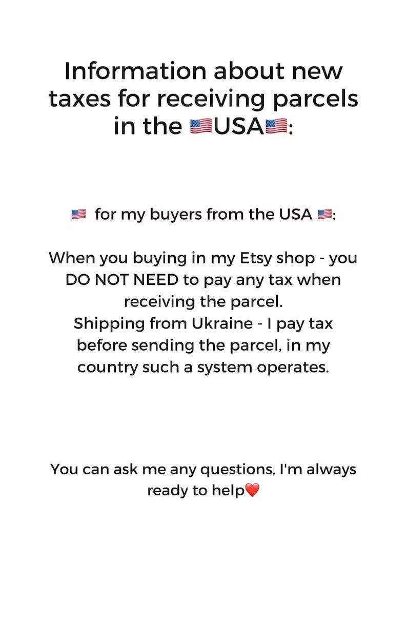 May include: Text on a white background provides information about taxes for US buyers. It states that buyers do not need to pay tax upon receiving parcels, as the seller pays tax before sending from Ukraine.