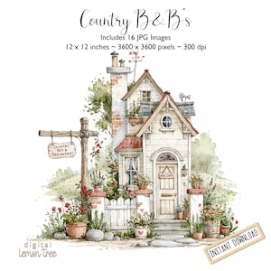 May include: A watercolor illustration of a cottage with a sign reading Country B&B's, Country Bed & Breakfast, and Welcome. The house features a brick chimney, a white picket fence, and potted flowers. Text includes 12 x 12 inches, 3600 x 3600 pixels, 300 dpi, and Instant Download.