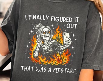 That Was A Mistake Shirt, Funny Skeleton Graphic Tee, Dark Humor Meme Shirt, Bad Decision Humor, Comfort Colors T-Shirt