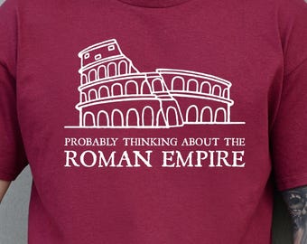 Probably Thinking About the Roman Empire Shirt, Funny History Meme Shirt, Roman Empire Meme, History Nerd Gift, Gift for Him