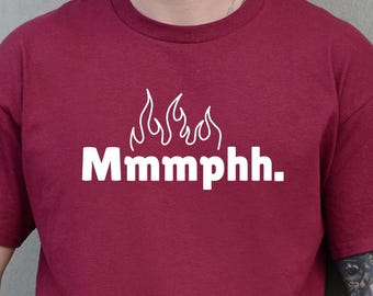 Pyro Shirt (Unisex): Mmmphh.