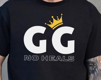 Funny Gamer Shirt "GG No Heals" - Gaming Humor Tee, Competitive Multiplayer Joke, Relatable Gamer Gift, FPS MOBA Player Shirt