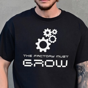 Automation Engineer Shirt - The Factory Must Grow - Industrial Gear Humor Tee - Engineer Gift