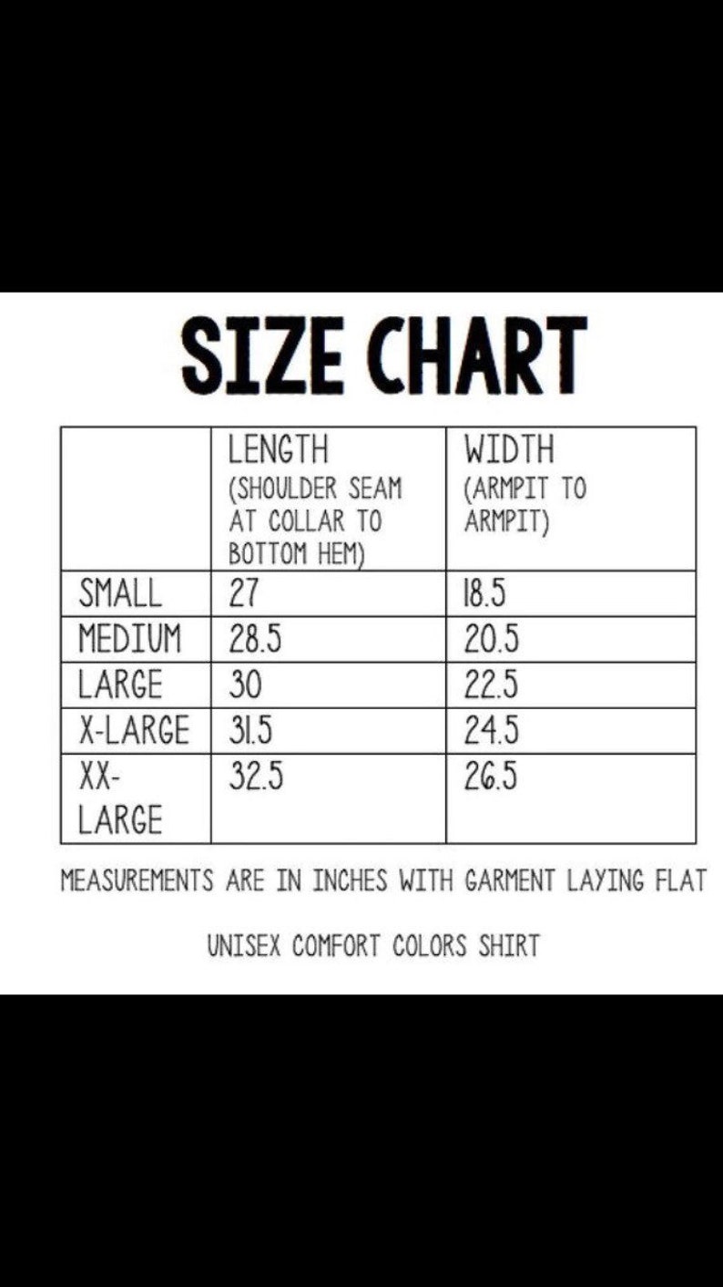 May include: A black and white size chart for a unisex Comfort Colors shirt. The table lists sizes Small through XX-Large with corresponding length and width measurements in inches, noting that measurements are taken with the garment laying flat.