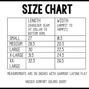 May include: A black and white size chart for a unisex comfort colors shirt. The chart lists length and width measurements in inches for sizes small through XX-Large. The length of a Large shirt is 30 inches.