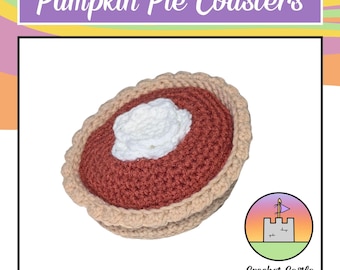 May include: A crocheted pumpkin pie coaster with a white whipped cream topping. The coaster is made of brown, beige, and white yarn. The text "Pumpkin Pie Coasters" is at the top of the image.